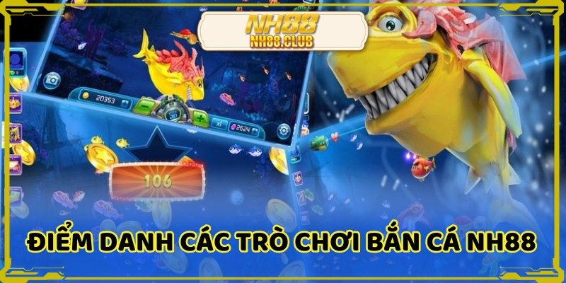 Bắn cá NH88 có nhiều phiên bản cực hấp dẫn