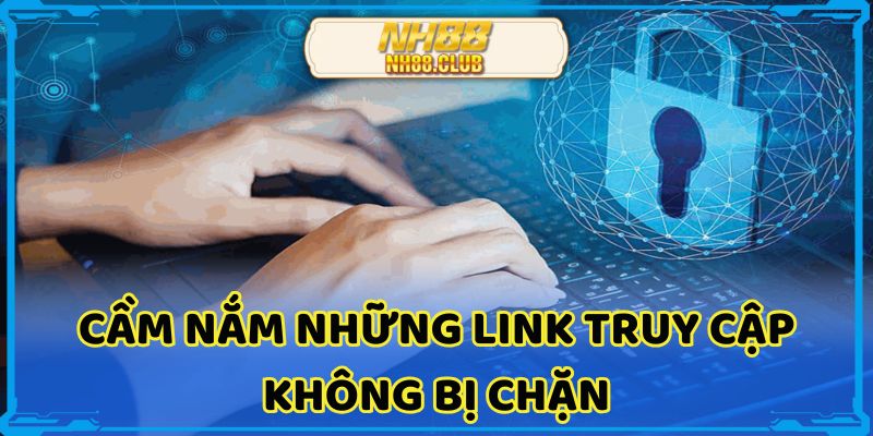 Cầm nắm những Link truy cập không bị chặn