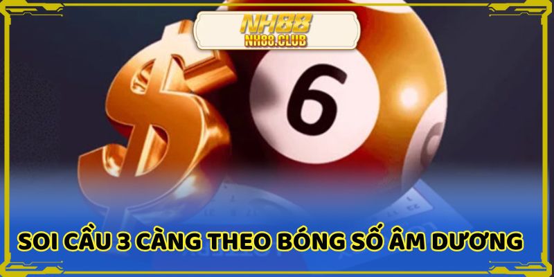 Cách bắt số chuẩn theo bóng âm/dương