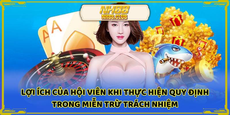 Lợi ích của hội viên khi thực hiện quy định trong miễn trừ trách nhiệm