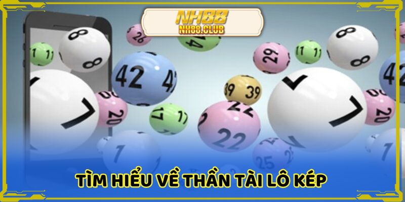 Tìm hiểu về phương pháp chơi thần tài lô kép