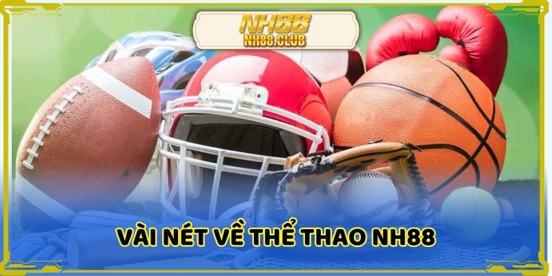 Thể thao NH88 tạo nên sảnh cược vô cùng thú vị
